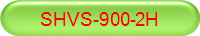 SHVS-900-2H  